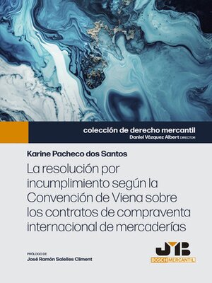 cover image of La resolución por incumplimiento según la Convención de Viena sobre los contratos de compraventa internacional de mercaderías